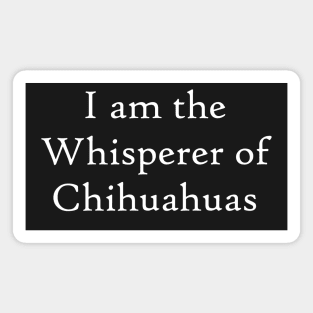 Chihuahua Whisperer Magnet